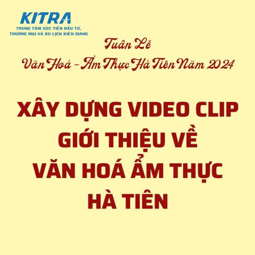 Xây Dựng Video Clip Giới Thiệu Về Văn Hóa Ẩm Thực Hà Tiên